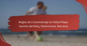 Reglas de Cronometraje en Fútbol Playa: Gestión del Reloj, Detenciones, Retrasos